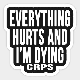 Everything Hurts CRPS RSD Sticker